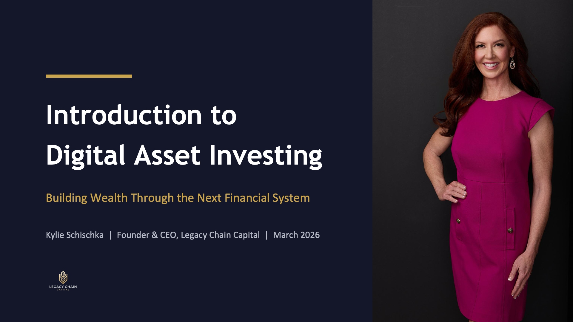 Introduction to Digital Asset Investing — Kylie Schischka, Founder & CEO, Legacy Chain Capital